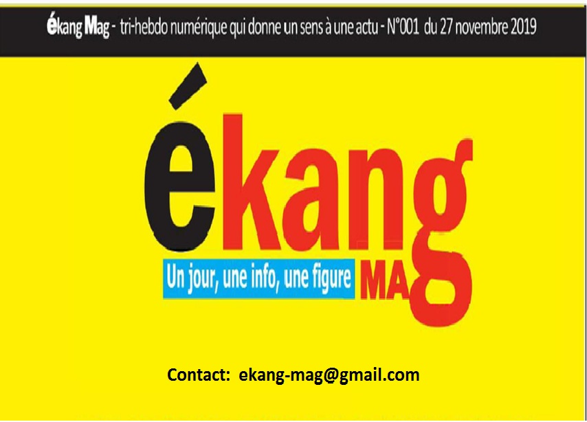 ékang Mag , 1er tri-hebdo numérique, livre sa première édition ékang Mag , 1er tri-hebdo numérique, livre sa première édition
