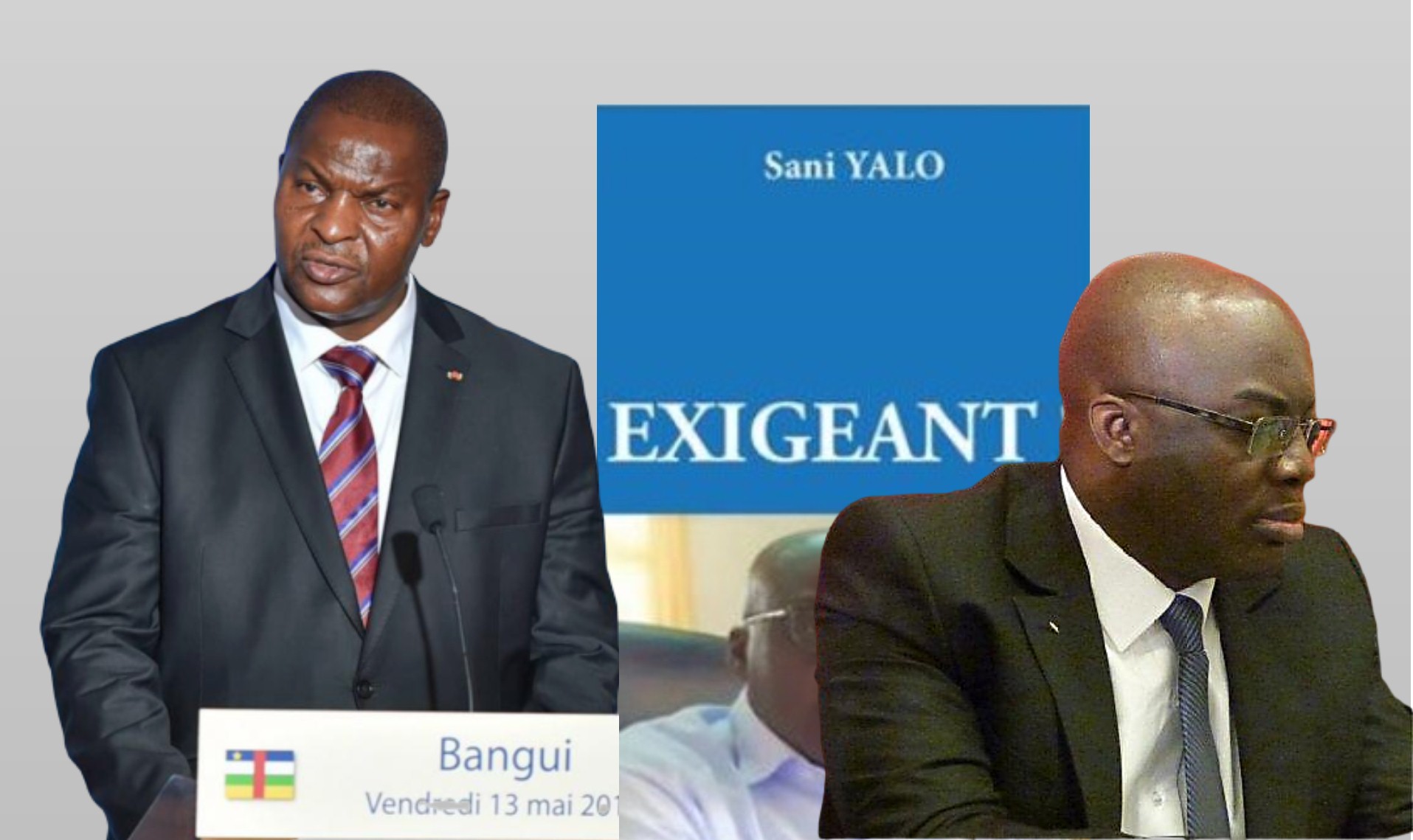 « Exigeant ! » , Faustin-Archange Touadera et les vérités de Sani YALO sur la situation de la patrie la Centrafrique
